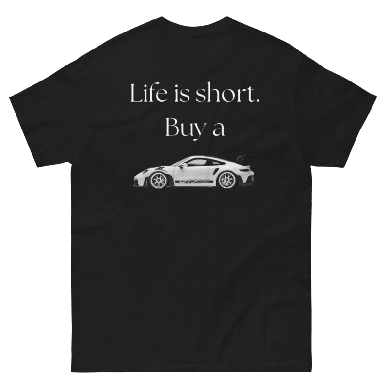 Maglia Nera Life Is Short Buy A Porsche