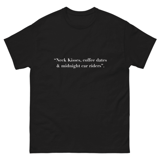 Maglia  Nera " Neck Kisses, Cofee Dates & Midnight Car Riders".